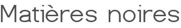 Matières noires