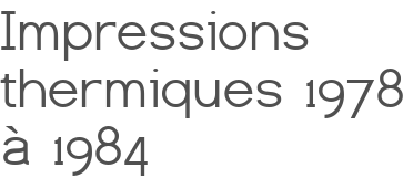 Impressions thermiques 1978 à 1984